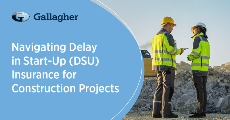 Navigating Delay in Start-Up DSU Insurance for Construction Projects